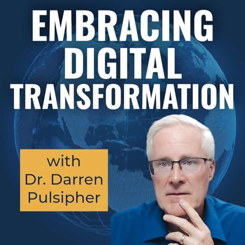 Embracing Digital Transformation Podcast Por Dr. Darren Pulsipher arte de portada