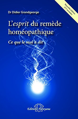 Télécharger L'esprit du remède homéopathique, ce que le mal a dit Livre eBook France