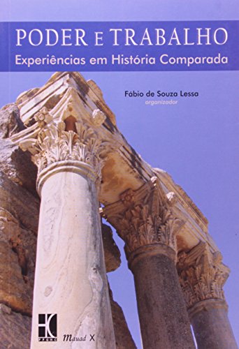 Poder e trabalho: experiências em história comparada: