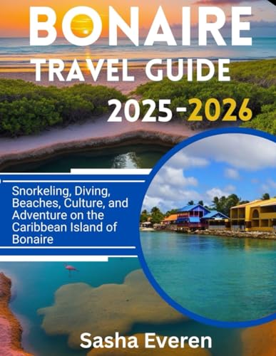 BONAIRE TRAVEL GUIDE 2025-2026: Snorkeling