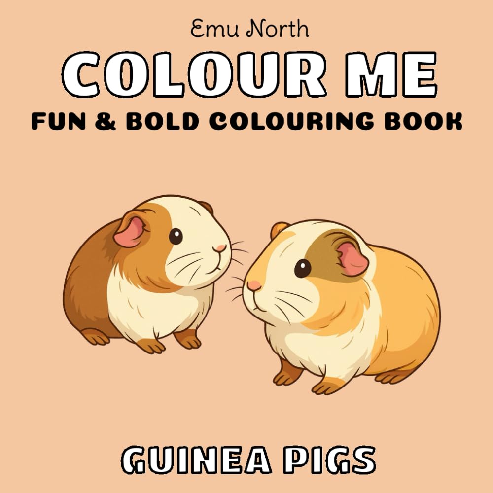 Colour Me Guinea Pigs - Bold and Fun Colouring Book (Colour Me Books)