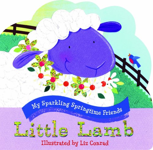 Little Lamb (My Sparkling Springtime Friends) 1581178689 Book Cover