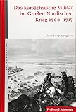 kurs kronen franken  Das kursächsische Militär im Großen Nordischen Krieg 1700-1717 (Krieg in der Geschichte)