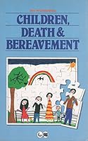Children, Death & Bereavement 0862012376 Book Cover
