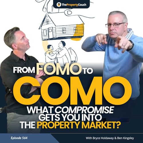 564 | From FOMO to COMO: What Compromise Gets You Into the Property Market? cover art
