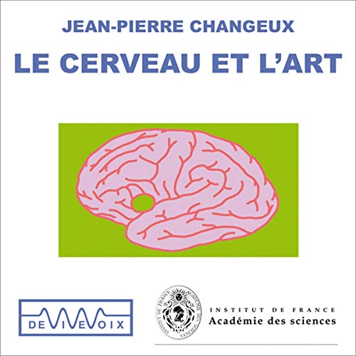 Le Cerveau Et L Art Jean Pierre Changeux Jean Pierre Changeux De Vive Voix Amazon Fr Livres Audio Audible Le Cerveau Et L Art Jean Pierre Changeux Jean Pierre Changeux De Vive Voix Amazon Fr Livres Audio Audible