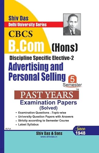 ADVERTISING AND PERSONAL SELLING FOR B.COM HONS. 5TH SEMESTER DELHI UNIVERSITY BY SHIV DAS &amp; SONS