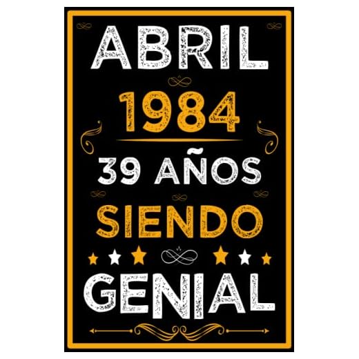 CUADERNO, Abril 1984, 39 Años Siendo Genial: Regalo de 39 cumpleaños para mujeres y hombres, Amigos y la persona especial en tu vida, Idea de regalo ... para él/ella, Cuaderno 6x9 120 páginas