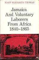 Jamaica and Voluntary Laborers from Africa, 1840-1865. 0813004381 Book Cover