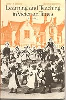 Learning and Teaching in Victorian Times 0582221072 Book Cover