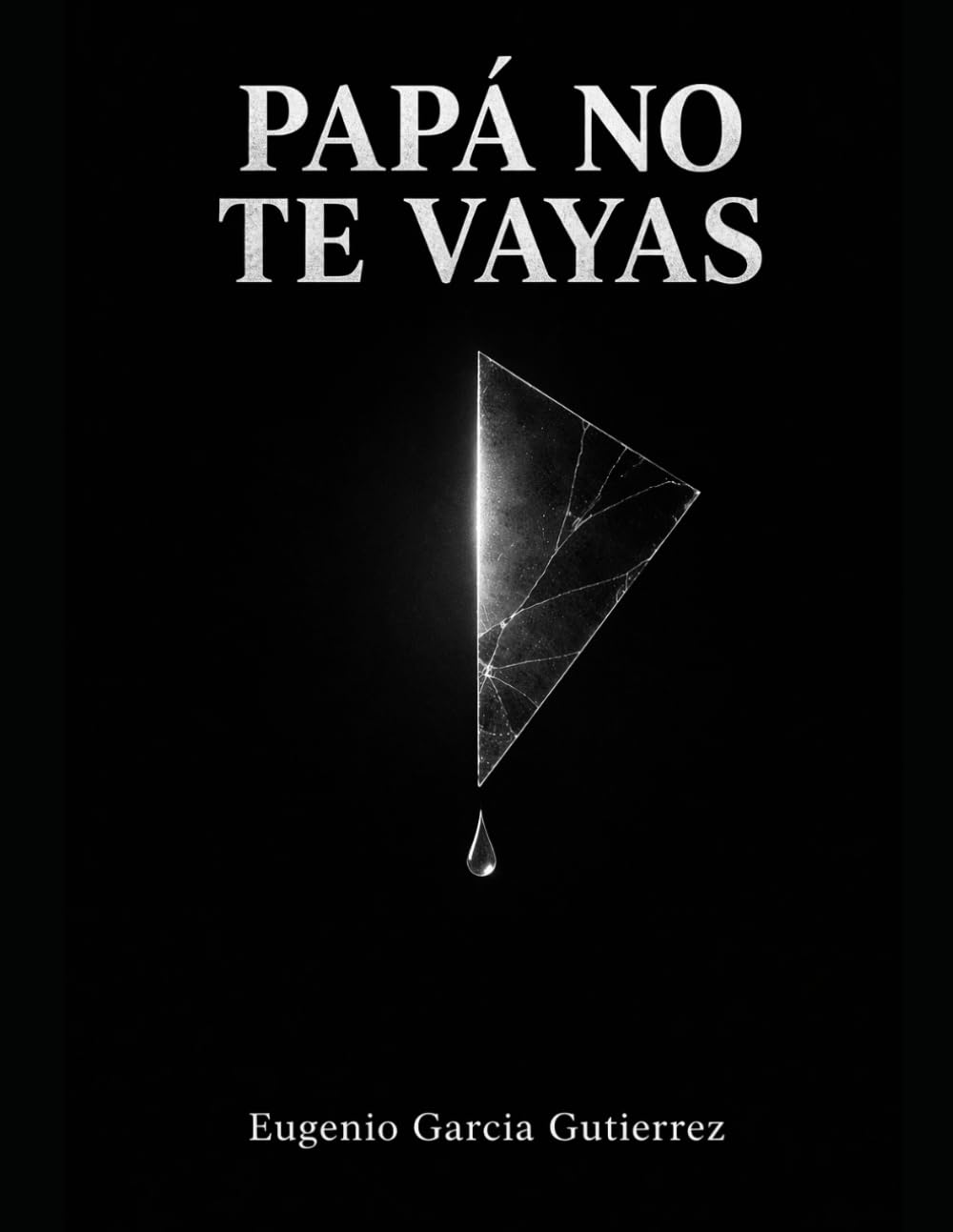 PAPÁ NO TE VAYAS: ¿Cuánto dolor es capaz de soportar un padre?