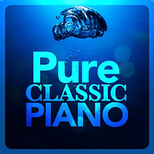 Pure Classic Piano Classic Piano, Classical Ballet Music