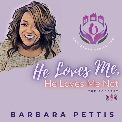 He Loves Me, He Loves Me Not! Podcast Por Barbara Pettis arte de portada