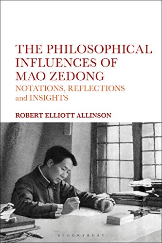 The Philosophical Influences of Mao Zedong: Notations, Reflection...