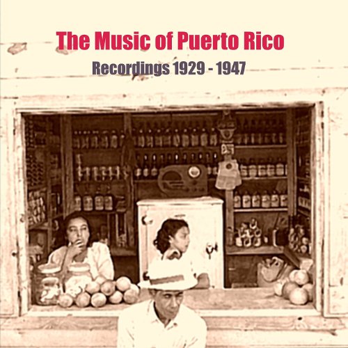 The Music of Puerto Rico / Recordings 1929 1947 by Various artists on