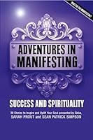 Adventures in Manifesting: Success and Spirituality 098716290X Book Cover