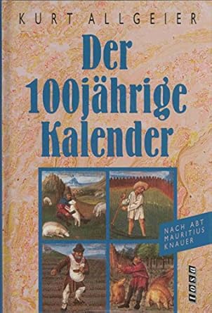 Der hundertjährige Kalender : Allgeier, Kurt: Amazon.de: Bücher
