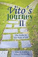Vito’S Journey Ii: The Forks in the Path of Life 1491752041 Book Cover