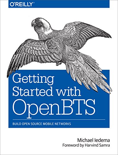 Télécharger Getting Started with OpenBTS: Build Open Source Mobile Networks (English Edition) livre En ligne