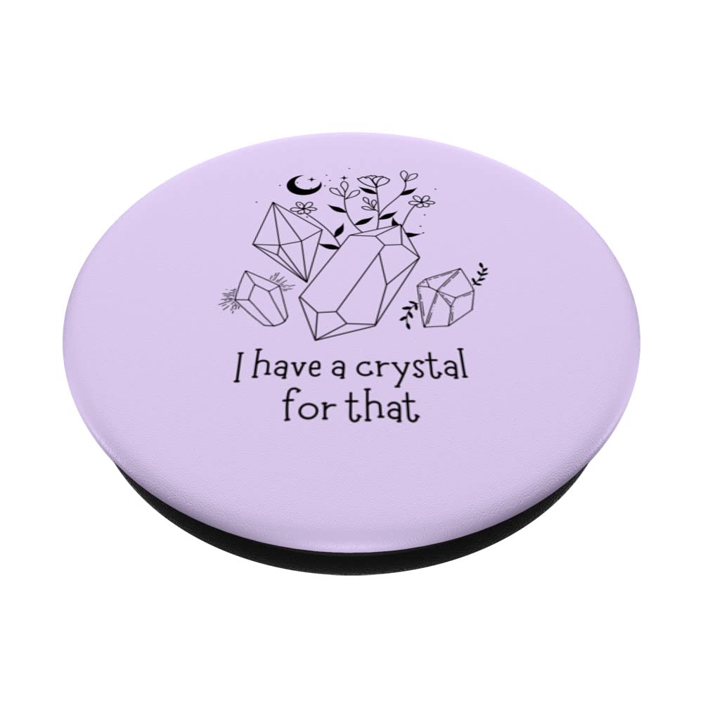 I Have A Crystal For That Spiritual Law Of Attraction Gift PopSockets Swappable PopGrip, Black - Image 2