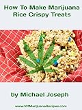 Read How To Make Marijuana Rice Crispy Treats Doc