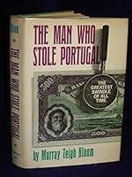 The Man Who Stole Portugal: the greatest swindle of all time B003TOPGJE Book Cover