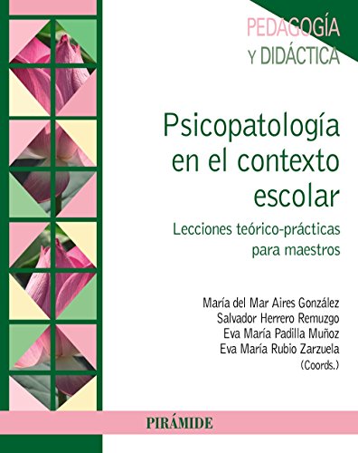 Psicopatología en el contexto escolar: Lecciones teórico-prácticas para maestros