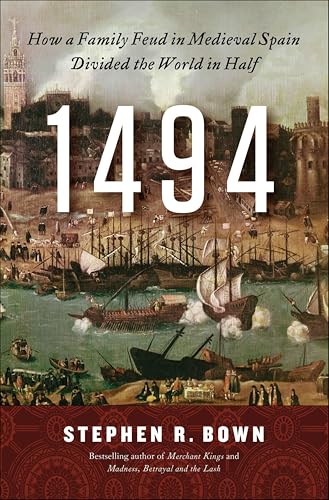 1494: How a Family Feud in Medieval Spain Divided the World in Ha...