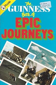 Paperback The Guinness Book of Epic Journeys Book