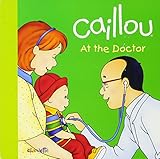 Caillou: At the Doctor (Step by Step)