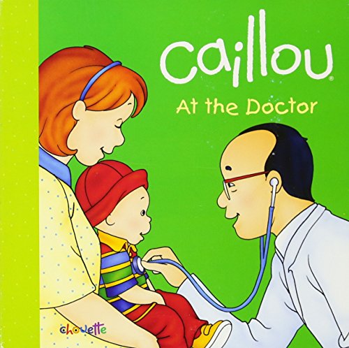 Caillou: At the Doctor (Step by Step)