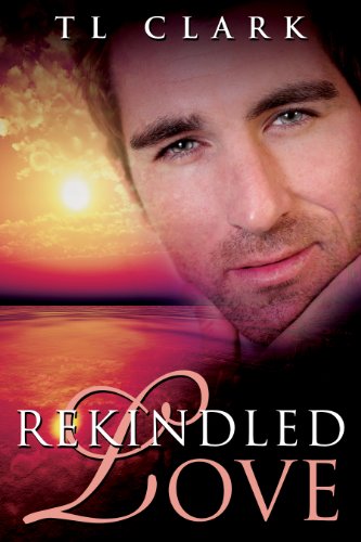 Rekindled Love: A contemporary romance of second chances