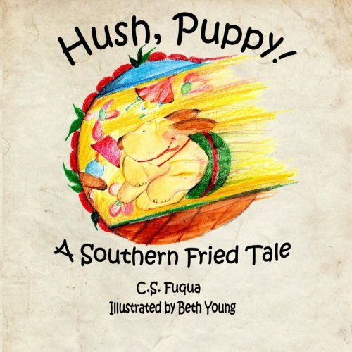 Preisvergleich Produktbild Hush, Puppy!: A Southern Fried Tale
