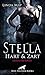 Produktbild Stella - Hart und Zart | Erotischer Roman: Wird sie ihn dominieren können oder dreht er den Spieß um
