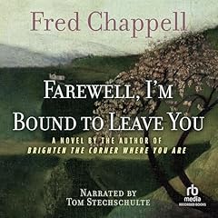 Farewell, I'm Bound to Leave You Audiolibro Por Fred Chappell arte de portada