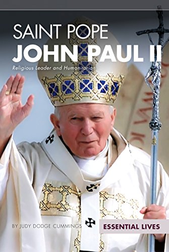 Saint Pope John Paul II: Religious Leader & Humanitarian: Religious Leader & Humanitarian (Essential Lives)