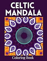 Celtic Mandala Coloring Book: An Adult Colouring Pages, Creative Mandalas Designs For Stress Relief And Relaxation B08DSX3CMW Book Cover