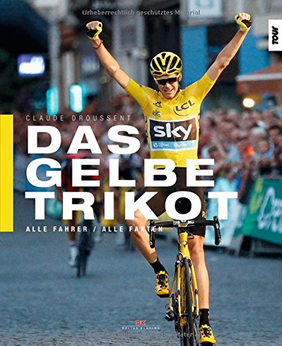 Das Gelbe Trikot: Alle Fahrer, alle Fakten Das Gelbe Trikot: Alle Fahrer, alle Fakten