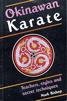 Paperback Okinawan Karate: Teachers, Styles and Secret Techniques Book