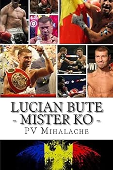 Paperback Lucian Bute - Mister KO: From Pechea to Glory! Book