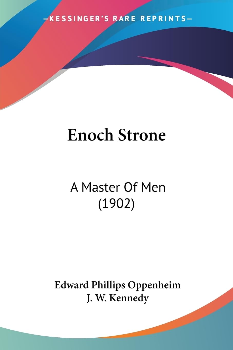 Enoch Strone: A Master Of Men (1902)