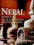 Nepal: Guide to the Art and Architecture of the Kathmandu Valley