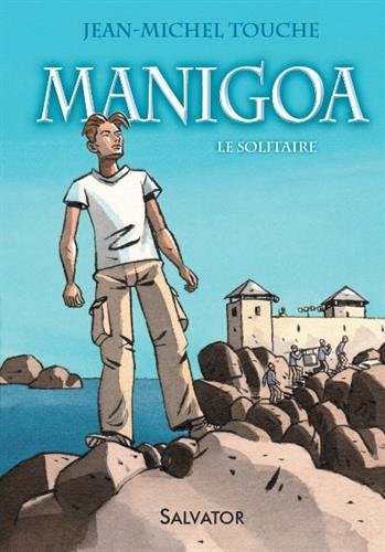 Télécharger Manigoa : Tome 1, Le solitaire Livre eBook France