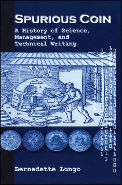 Spurious Coin: A History of Science, Management, and Technical Writing (Studies Scientif Tech Communic)