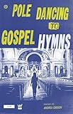 Pole Dancing to Gospel Hymns (English Edition)