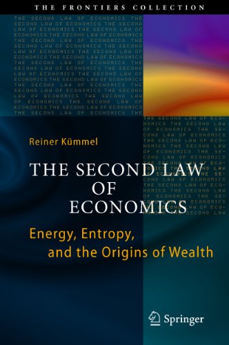 The Second Law of Economics: Energy, Entropy, and the Origins of Wealth (The Frontiers Collection)