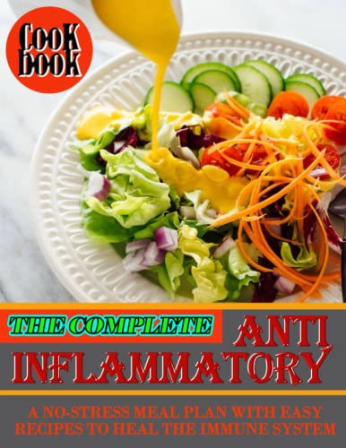 The Complete Anti Inflammatory HT Coobook: A No-Stress Meal Plan With Easy Recipes To Heal The Immune System image 2