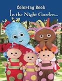 In The Night Garden Coloring Book: Activity and Fun Coloring Book