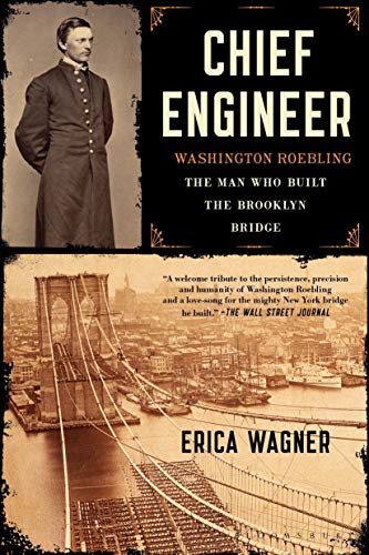 Image of Chief Engineer: Washington Roebling, The Man Who Built the Brooklyn Bridge