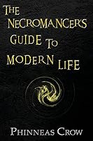 The Necromancer's Guide to Modern Life 1508785201 Book Cover